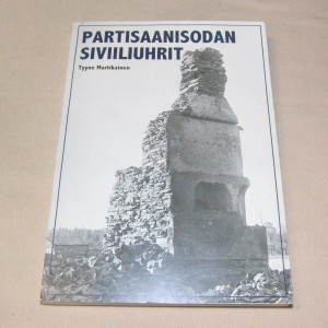 Tyyne Martikainen Partisaanisodan siviiliuhrit